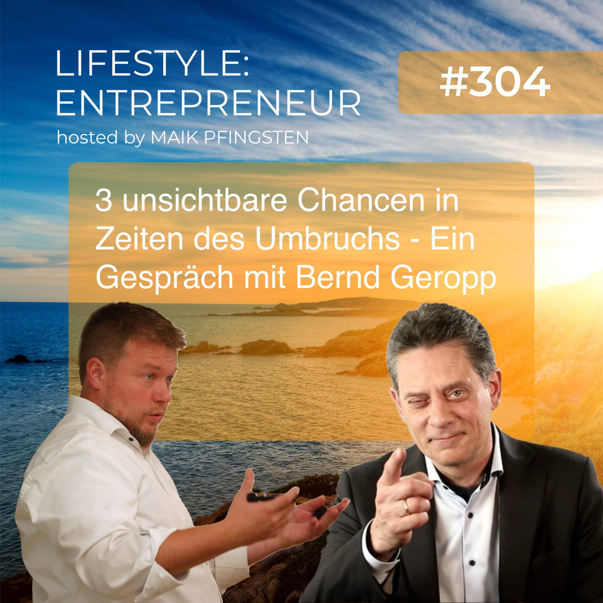 LE304 3 unsichtbare Chancen in Zeiten des Umbruchs - Ein Gespräch mit Bernd Geropp