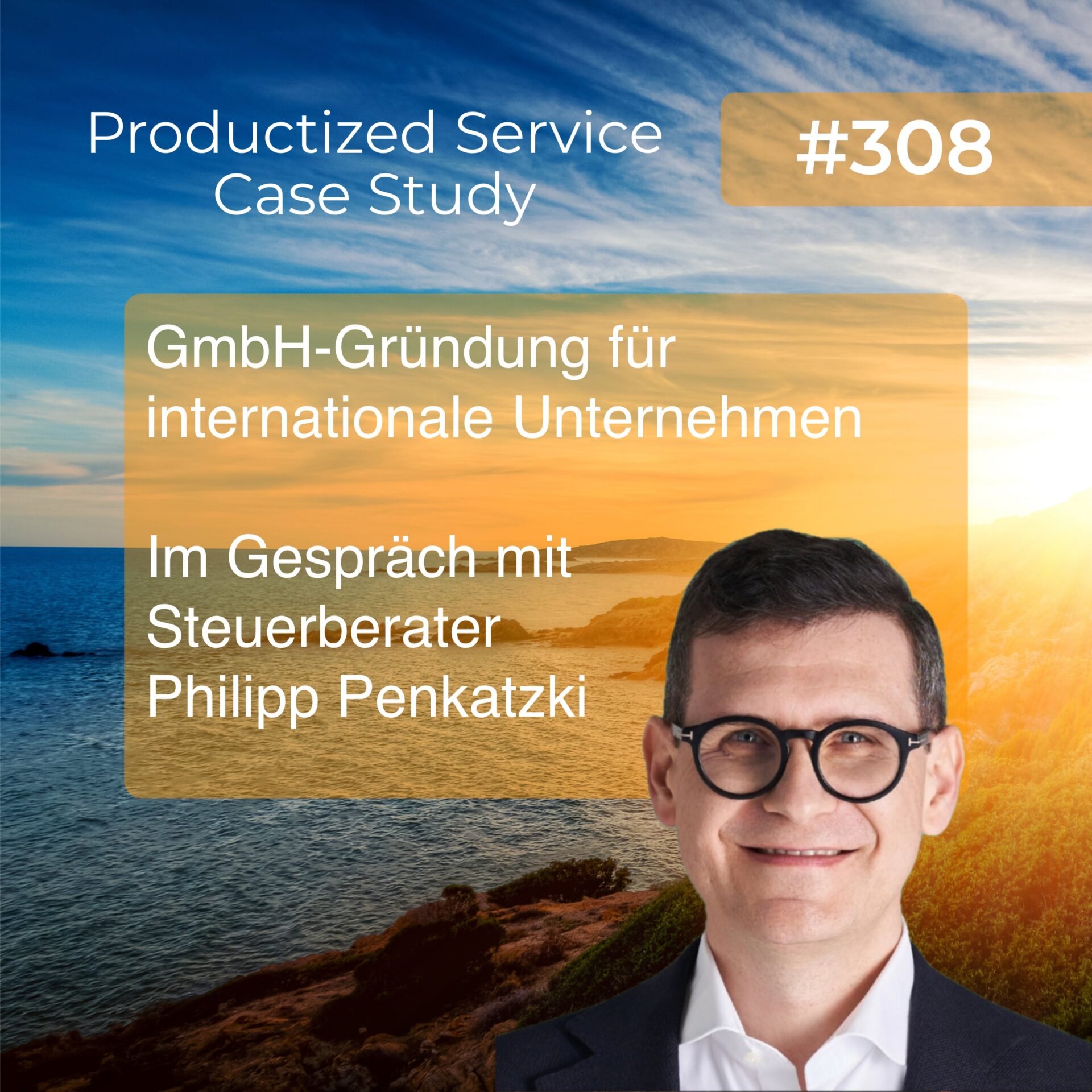 GmbH-Gründung für internationale Mandanten - Productized Service Case Study mit Steuerberater Philipp Penkatzki