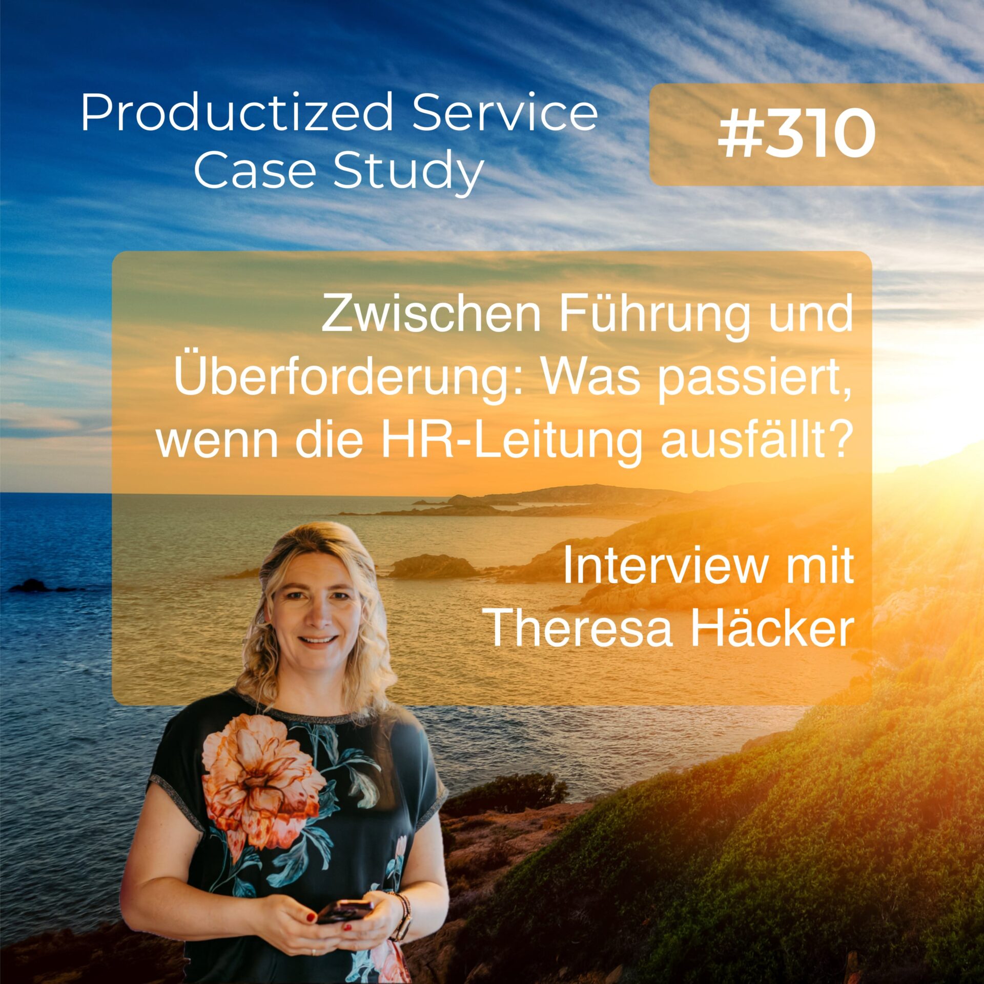 Zwischen Führung und Überforderung: Was passiert, wenn die HR-Leitung ausfällt? Productized Service Case Study mit Theresa Häcker