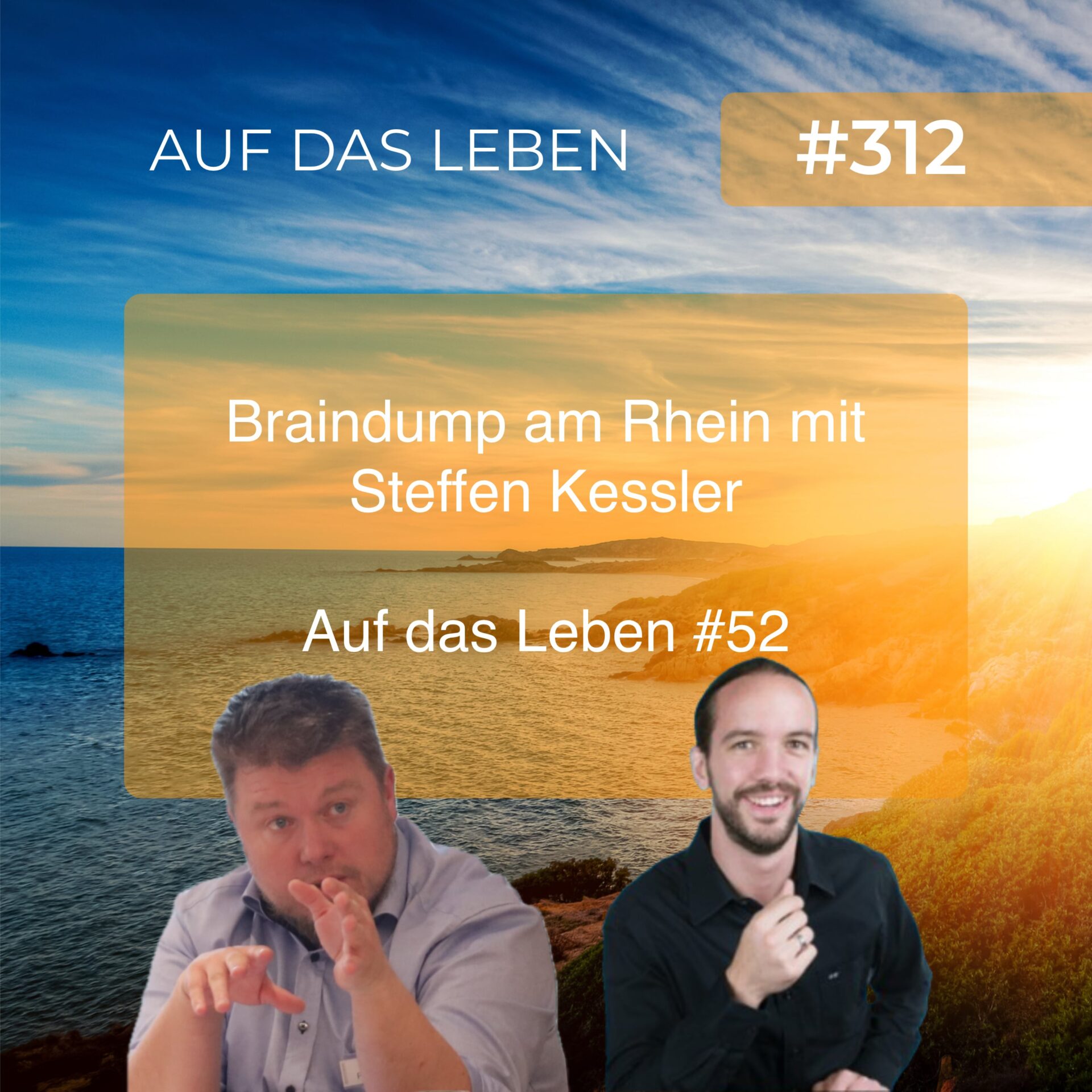 Braindump am Rhein mit Steffen Kessler - Auf das Leben #52