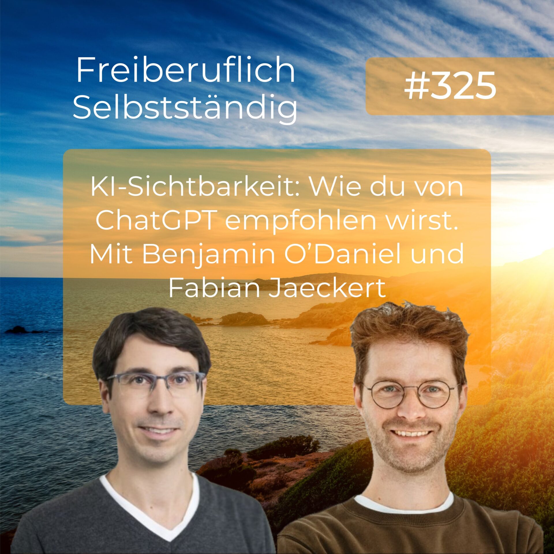 KI-Sichtbarkeit: So wirst du von ChatGPT empfohlen - Interview mit Benjamin O’Daniel und Fabian Jaeckert